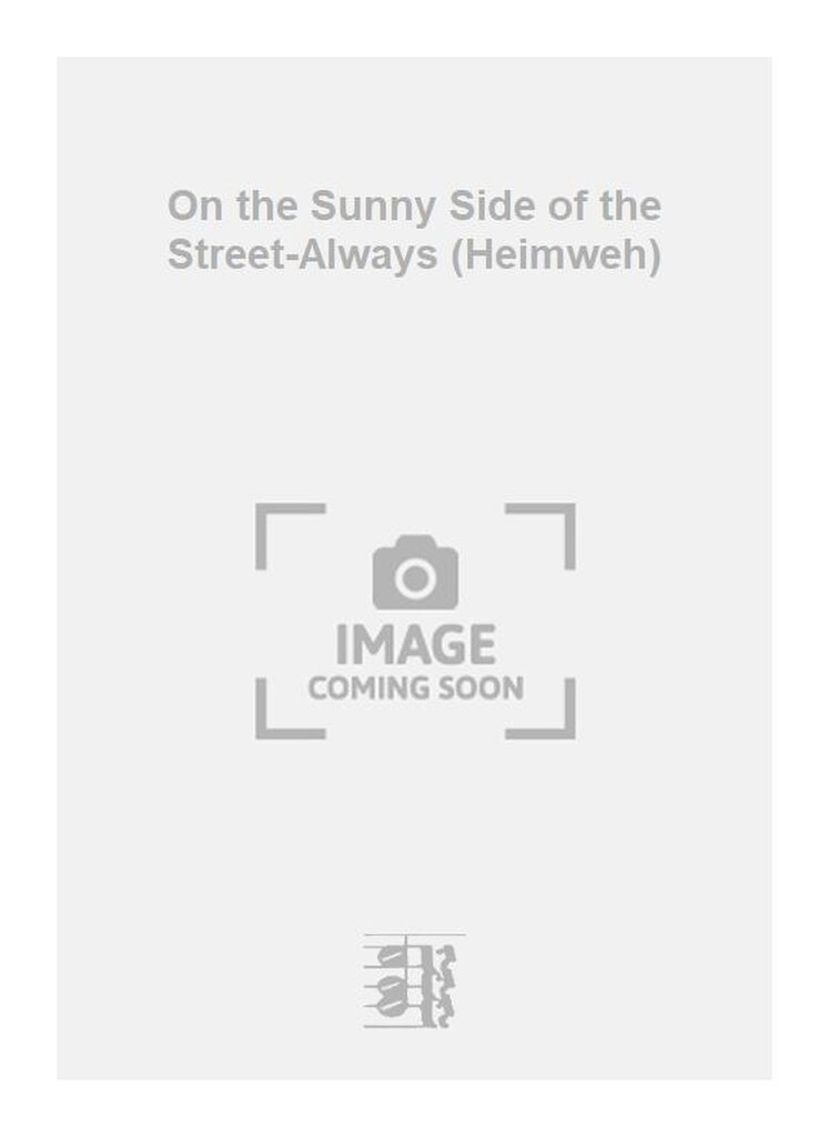 On the Sunny Side of the Street-Always (Heimweh)